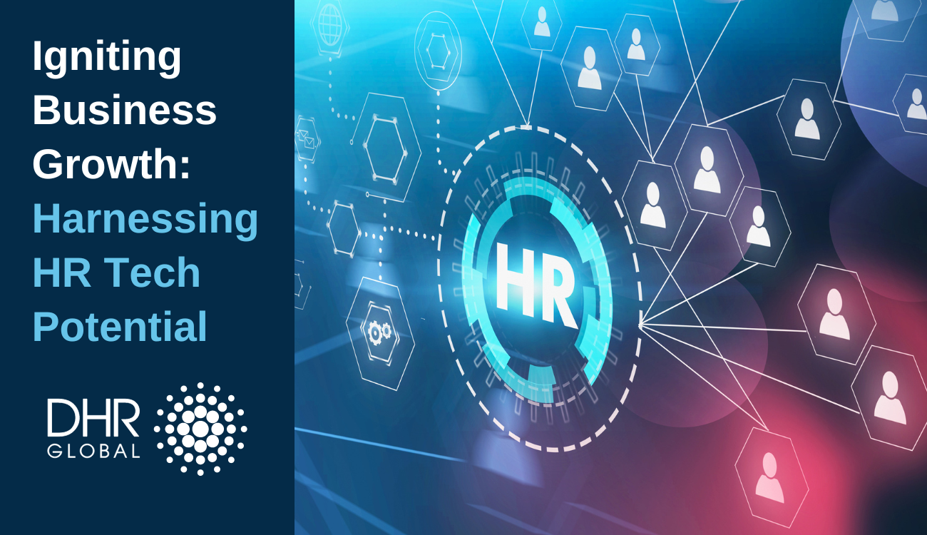 Igniting Business Growth with HR Tech Potential | DHR Global